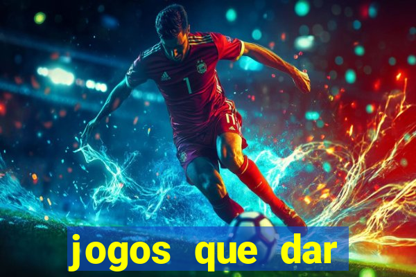 jogos que dar dinheiro de verdade